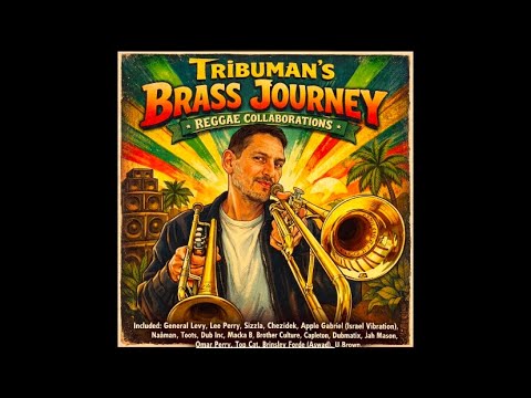Tribuman’s Brass Journey - Reggae Collaborations