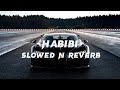 Habibi - slowed n reverb #bassboosted #habibi #slowedandreverb #lofi