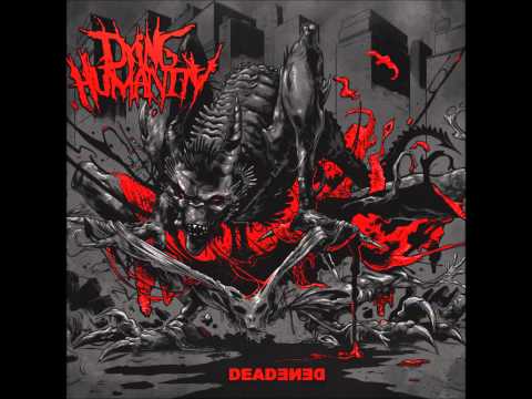 DYING HUMANITY  - Deadened (Full Album Stream)