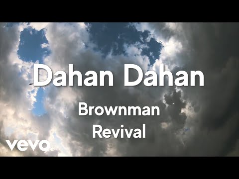 Dahan Dahan - Brownman Revival