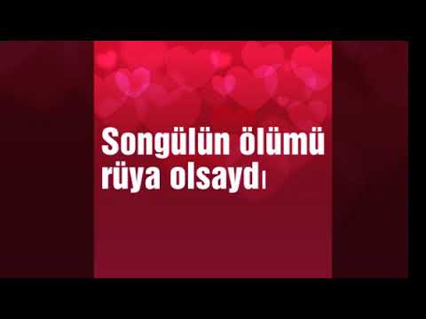 Songülün ölümü rüya olsaydı