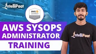 AWS SysOps Administrator Training | AWS SysOps Tutorial | AWS Certified SysOps Admin | Intellipaat