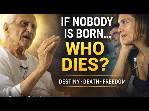 If Nobody Is Born, Who Dies? | Ramesh Balsekar on Destiny & Freedom.