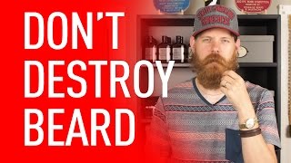 Stop Destroying your Beard | Eric Bandholz