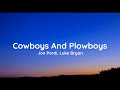 Jon Pardi Luke Bryan Cowboys And Plowboys Lyrics