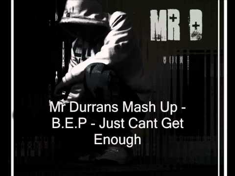 Mr Durrans Vol 18 - 19 - Mr Durrans Mash Up - B.E.P - Just Cant Get Enough