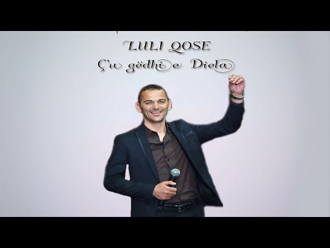 Luli Qose - Ç'u gedhi e diela