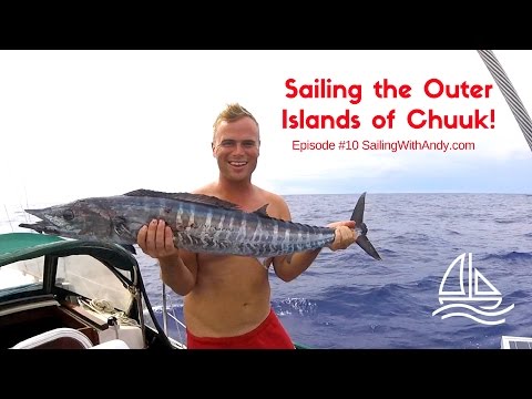 Pacific Crossing: Sailing the Islands of Chuuk! - SailingWithAndy Ep. #10