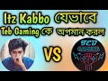 Itz Kabbo যেভাবে Teb Gaming কে অপমান করল 🤬🤬 Itz Kabbo vs Teb Gaming || Mr Triple R