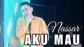 Download lagu Nassar - Aku Mau (Live) mp3 Download lagu Nassar - Aku Mau (Live) mp3