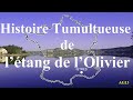 ETANG DE L'OLIVIER  : HISTOIRE TUMULTUEUSE