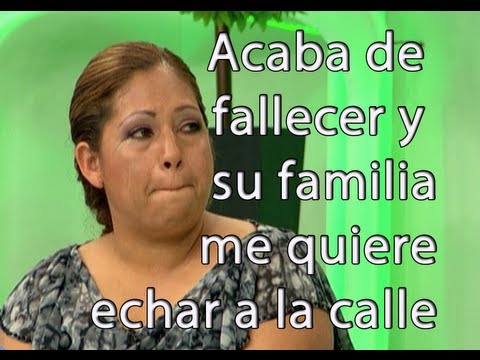 Acaba de fallecer mi marido y su familia me quiere echar a la calle - Cosas de la vida