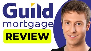 Guild Mortage Review - Watch This Before You Choose