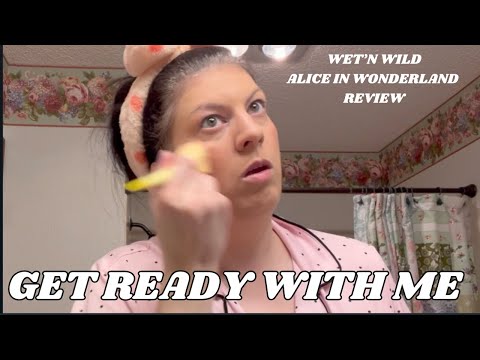 GET READY WITH ME WET'N WILD ALICE IN WONDERLAND MAKEUP REVIEW