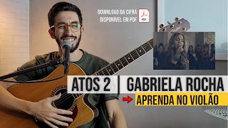Atos 2 - Gabriela Rocha - Aula de Violão completa.