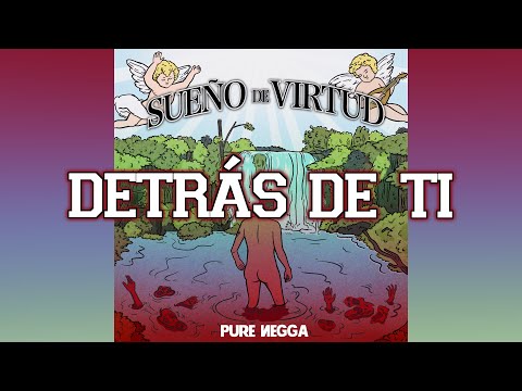 Pure Negga X Juan Mejías X Manu Quiroz - Detrás de ti (Lyric video)