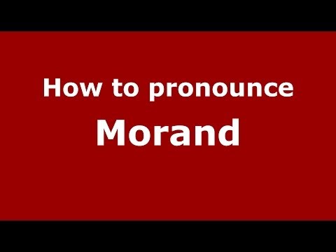 How to pronounce Morand