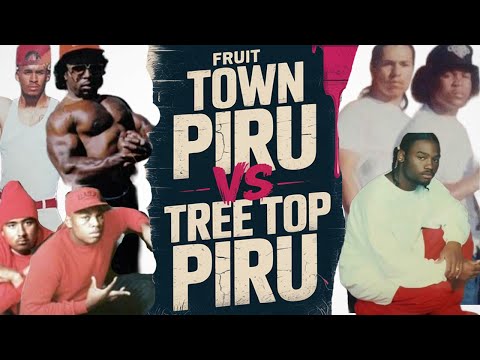 Fruit Town Piru vs Tree Top Piru & the Crips: A Deadly War