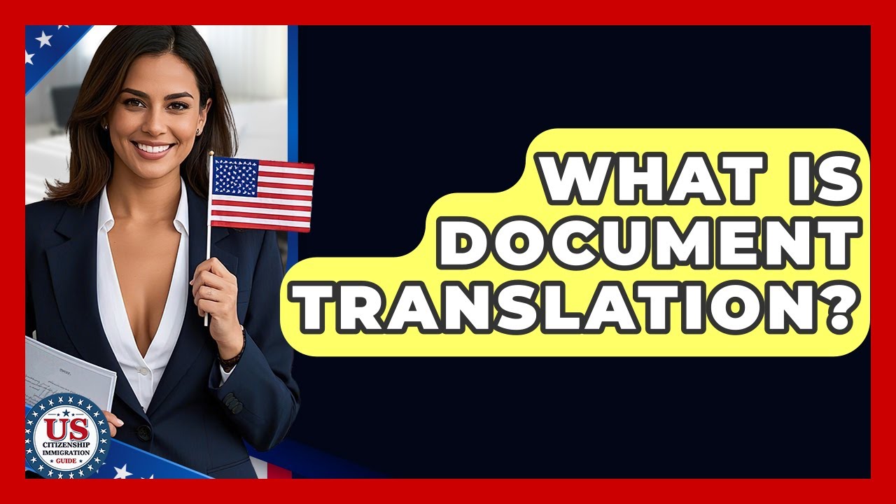 What Is Document Translation? - US Citizenship Immigration Guide