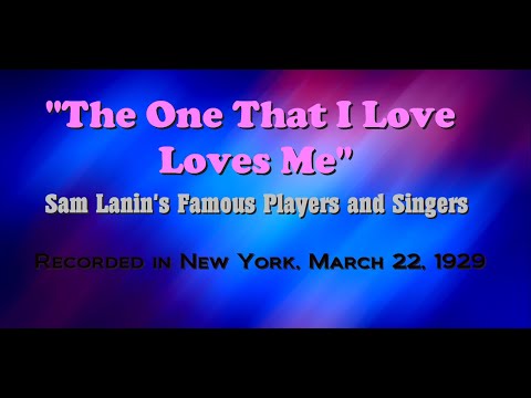 "The One That I Love Loves Me" Sam Lanin's Famous Players and Singers 1929