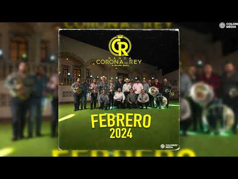Banda Corona del Rey - Febrero 2024 En Vivo (Disco Completo)