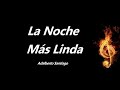 La Noche Mas Linda Adalberto Santiago Letra
