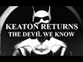 Keaton Returns The Devil We Know