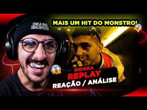 MAIS UM HIT! Sidoka - Replay [Reação/ Análise]