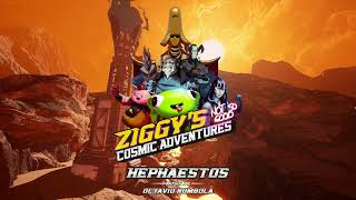 Ziggy's Cosmic Adventures - Official Sound Track - Hephaestos
