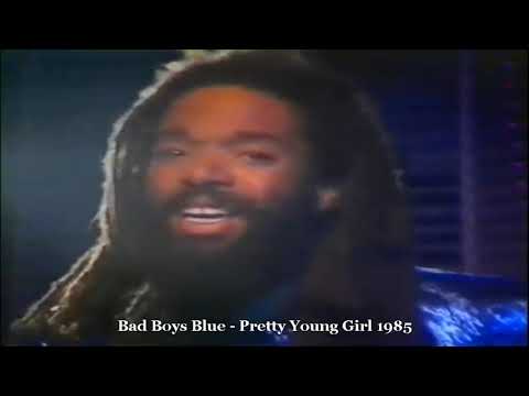 Bad Boys Blue   Pretty Young Girl 1985