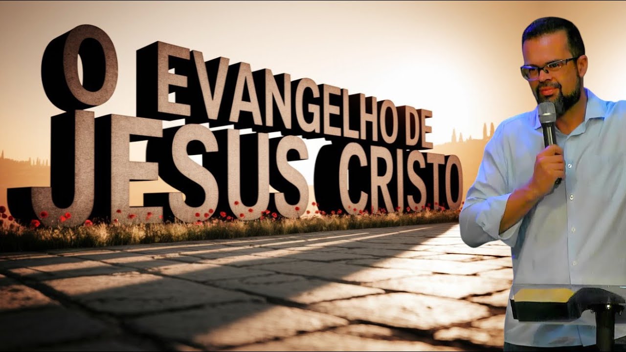 O evangelho de Jesus Cristo