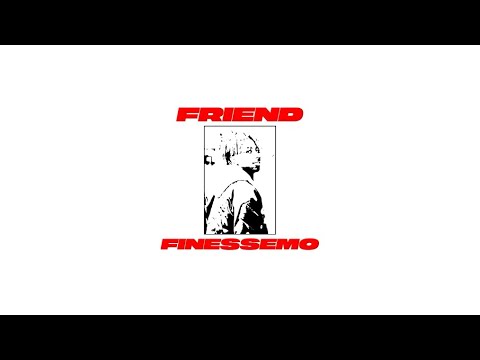 FinEsseMo - Friend (Official Lyric Video)