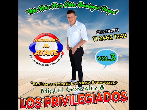MIGUEL GONZALEZ Y LOS PRIVILEGIADOS - VOL.3 CD COMPLETO , POLKA  Y KACHAKA ENGANCHADO IGUSTOKUETE..!