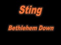 Sting Bethlehem Down 