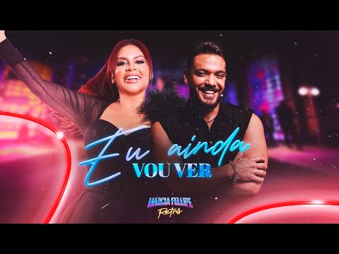 Márcia Fellipe e Wesley Safadão - Eu ainda vou ver ( Coração de Pedra) - Márcia Fellipe Retrô 2