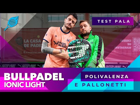 Bullpadel IONIC LIGHT (ENG SUBS): Recensione | Best Buy a €135 Maneggevolezza ed, uscita di palla