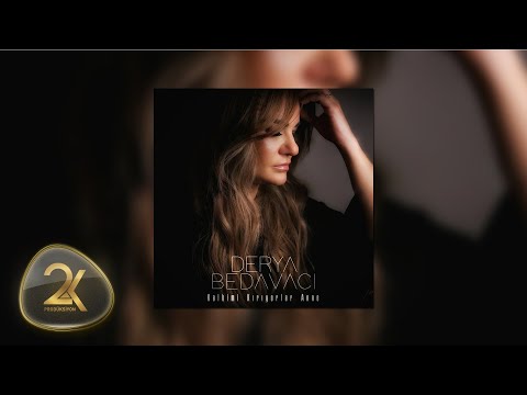 Derya Bedavacı - Kalbimi Kırıyorlar Anne