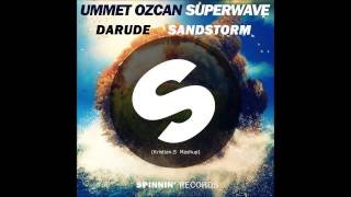 Ummet Ozcan vs. Darude - Superwave Sandstorm (Kristian.S Mashup)