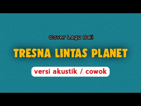 Tresna Lintas Planet - Nanoe Beroe | Versi Akustik | Lagu Bali Terbaru Populer