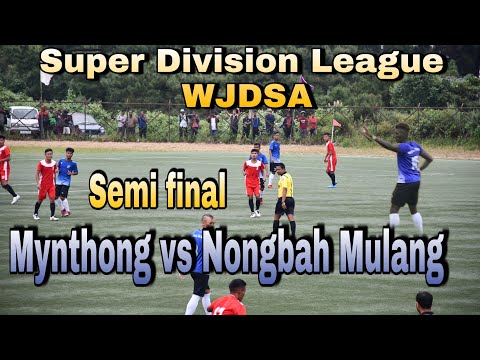 Mynthong vs  Nongbah Mulang  Semi Final Super Division WJDSA