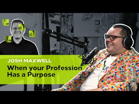 Ep#015 Josh Maxwell - When Your Profession has a Purpose - NOT The Rob Bell Podcast - 4K