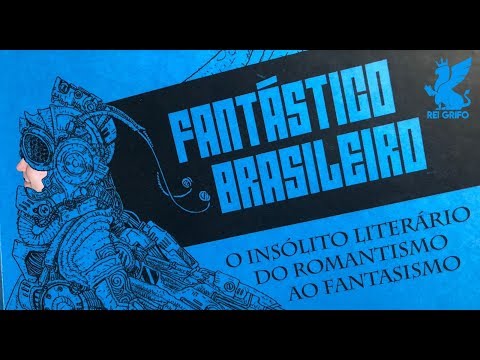 Resenha do rei Grifo: Fantástico Brasileiro o Insólito Literário do Romantismo ao Fantasismo