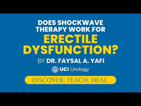 Does Shockwave Therapy Work for Erectile Dysfunction? by Dr. Faysal A. Yafi - UCI Men's Health