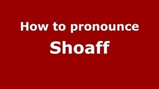 How to pronounce Shoaff