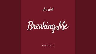 Breaking Me (Acoustic)
