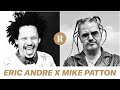 Eric Andre Interviews Mike Patton: Mr. Bungle, Faith No More, Blood, Screams, Hilarity