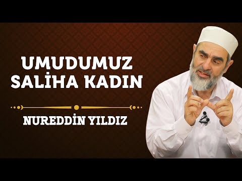 164) Umudumuz Saliha Kadın - Nureddin Yıldız - (Hayat Rehberi) - Sosyal Doku Vakfı