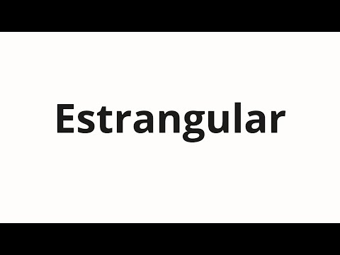 How to pronounce Estrangular