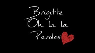 Brigitte - Oh la la - Paroles ♪