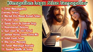 Download lagu Non Stop Lagu Rohani Katolik-Lagu Misa Terpoluler-Lirik mp3 Download lagu Non Stop Lagu Rohani Katolik-Lagu Misa Terpoluler-Lirik mp3